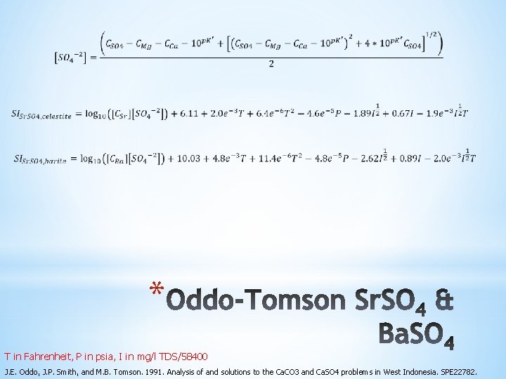  * T in Fahrenheit, P in psia, I in mg/l TDS/58400 J. E.