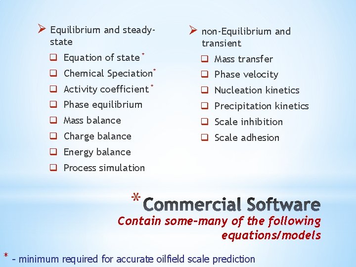 Ø Equilibrium and steadystate Ø non-Equilibrium and transient q Equation of state * q