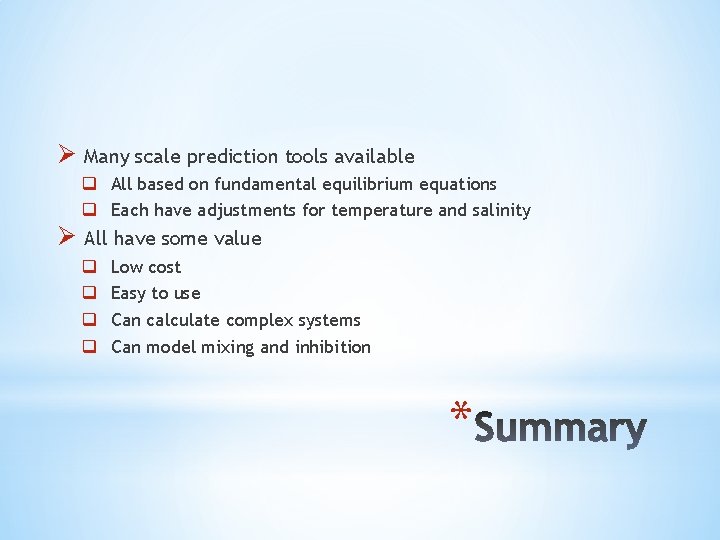 Ø Many scale prediction tools available q All based on fundamental equilibrium equations q