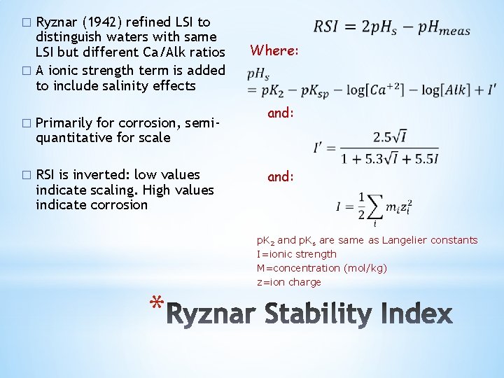 � Ryznar (1942) refined LSI to distinguish waters with same LSI but different Ca/Alk