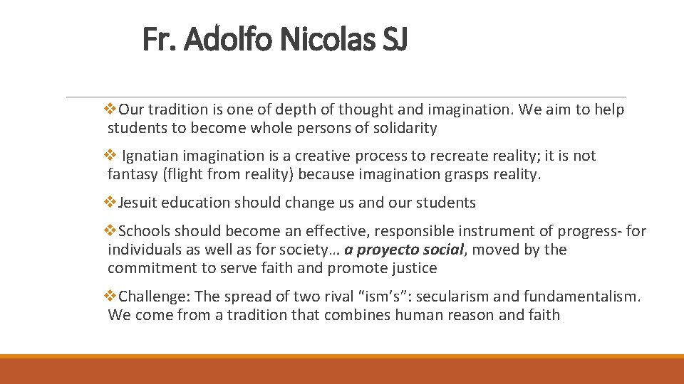 Fr. Adolfo Nicolas SJ v. Our tradition is one of depth of thought and Fr. Adolfo Nicolas SJ v. Our tradition is one of depth of thought and