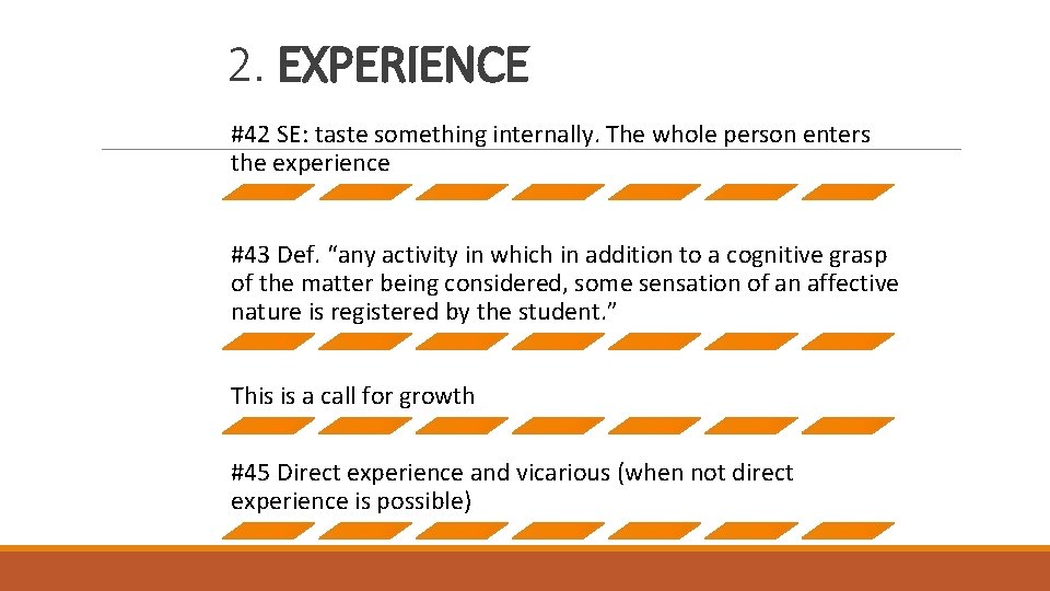 2. EXPERIENCE #42 SE: taste something internally. The whole person enters the experience #43 2. EXPERIENCE #42 SE: taste something internally. The whole person enters the experience #43