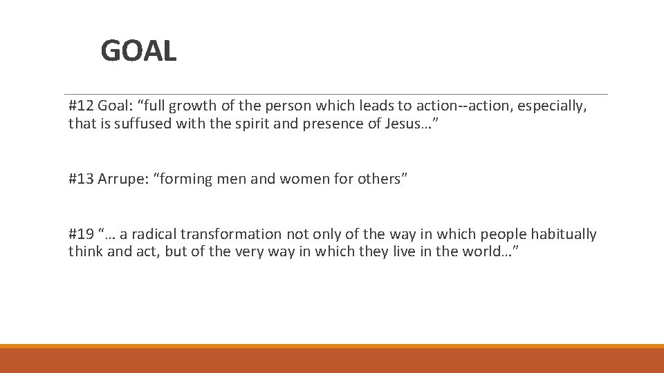 GOAL #12 Goal: “full growth of the person which leads to action--action, especially, that GOAL #12 Goal: “full growth of the person which leads to action--action, especially, that