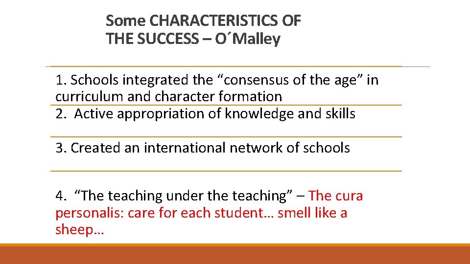 Some CHARACTERISTICS OF THE SUCCESS – O´Malley 1. Schools integrated the “consensus of the Some CHARACTERISTICS OF THE SUCCESS – O´Malley 1. Schools integrated the “consensus of the