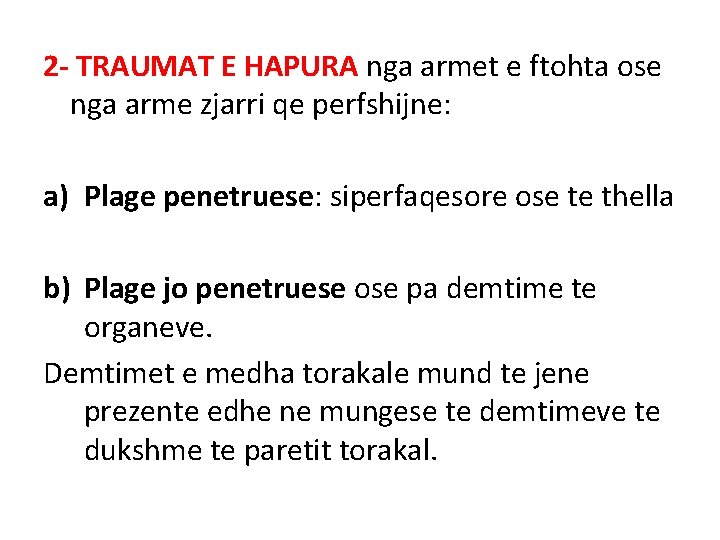 2 - TRAUMAT E HAPURA nga armet e ftohta ose nga arme zjarri qe 2 - TRAUMAT E HAPURA nga armet e ftohta ose nga arme zjarri qe