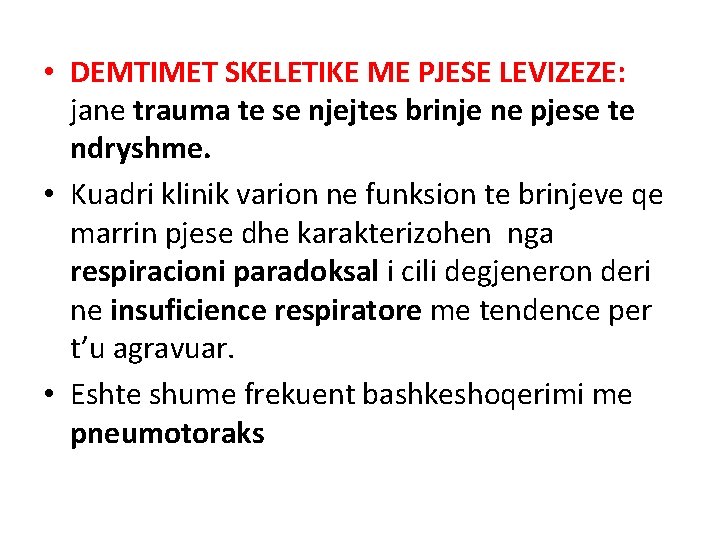 • DEMTIMET SKELETIKE ME PJESE LEVIZEZE: jane trauma te se njejtes brinje ne • DEMTIMET SKELETIKE ME PJESE LEVIZEZE: jane trauma te se njejtes brinje ne