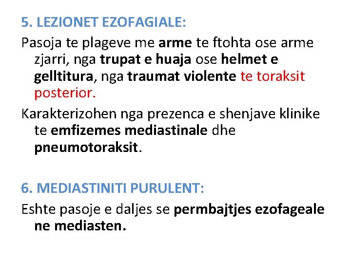 5. LEZIONET EZOFAGIALE: Pasoja te plageve me arme te ftohta ose arme zjarri, nga 5. LEZIONET EZOFAGIALE: Pasoja te plageve me arme te ftohta ose arme zjarri, nga
