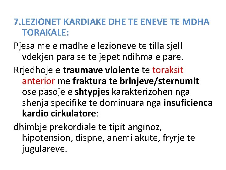 7. LEZIONET KARDIAKE DHE TE ENEVE TE MDHA TORAKALE: Pjesa me e madhe e 7. LEZIONET KARDIAKE DHE TE ENEVE TE MDHA TORAKALE: Pjesa me e madhe e