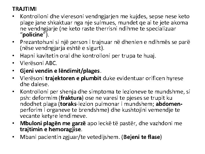 TRAJTIMI • Kontrolloni dhe vleresoni vendngjarjen me kujdes, sepse nese keto plage jane shkaktuar TRAJTIMI • Kontrolloni dhe vleresoni vendngjarjen me kujdes, sepse nese keto plage jane shkaktuar