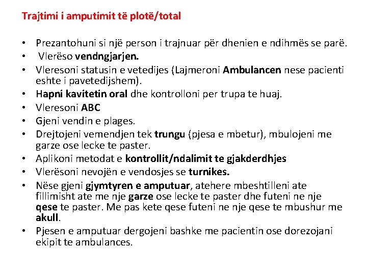 Trajtimi i amputimit të plotë/total • Prezantohuni si një person i trajnuar për dhenien Trajtimi i amputimit të plotë/total • Prezantohuni si një person i trajnuar për dhenien