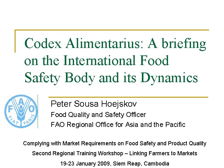 Codex Alimentarius: A briefing on the International Food Safety Body and its Dynamics Peter