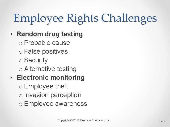 Employee Rights Challenges • Random drug testing o Probable cause o False positives o Employee Rights Challenges • Random drug testing o Probable cause o False positives o