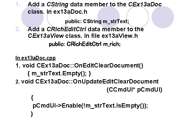 1. Add a CString data member to the CEx 13 a. Doc class. In 1. Add a CString data member to the CEx 13 a. Doc class. In