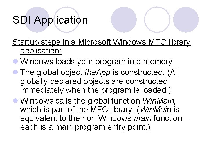 SDI Application Startup steps in a Microsoft Windows MFC library application: l Windows loads SDI Application Startup steps in a Microsoft Windows MFC library application: l Windows loads