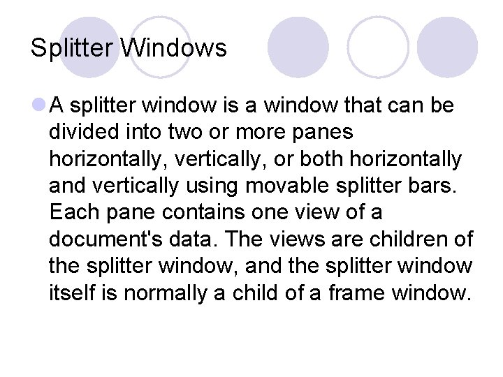 Splitter Windows l A splitter window is a window that can be divided into Splitter Windows l A splitter window is a window that can be divided into