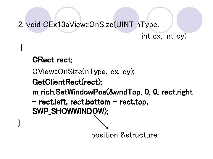 2. void CEx 13 a. View: : On. Size(UINT n. Type, int cx, int 2. void CEx 13 a. View: : On. Size(UINT n. Type, int cx, int