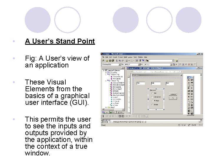 • A User’s Stand Point • Fig: A User’s view of an application • A User’s Stand Point • Fig: A User’s view of an application