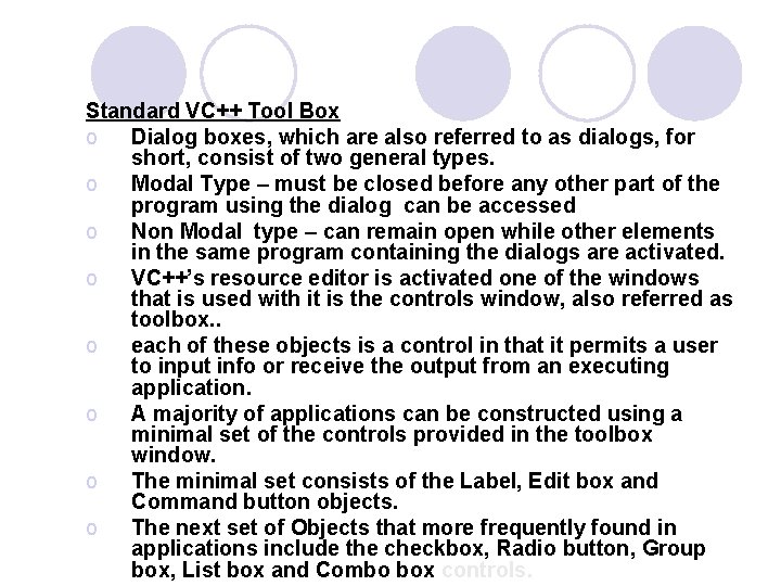 Standard VC++ Tool Box o Dialog boxes, which are also referred to as dialogs, Standard VC++ Tool Box o Dialog boxes, which are also referred to as dialogs,