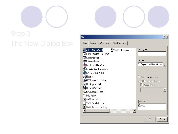Step 3 The New Dialog Box Step 3 The New Dialog Box