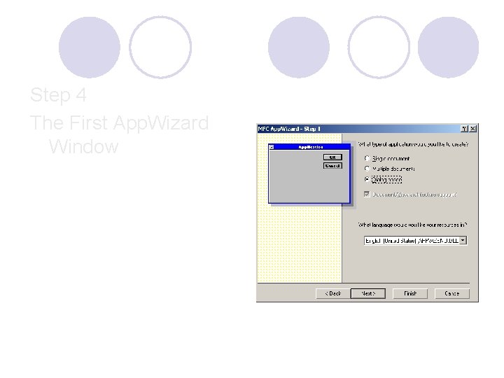 Step 4 The First App. Wizard Window Step 4 The First App. Wizard Window