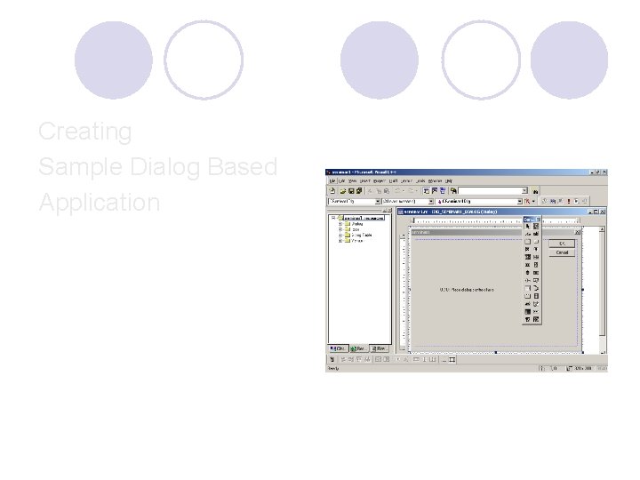 Creating Sample Dialog Based Application Creating Sample Dialog Based Application