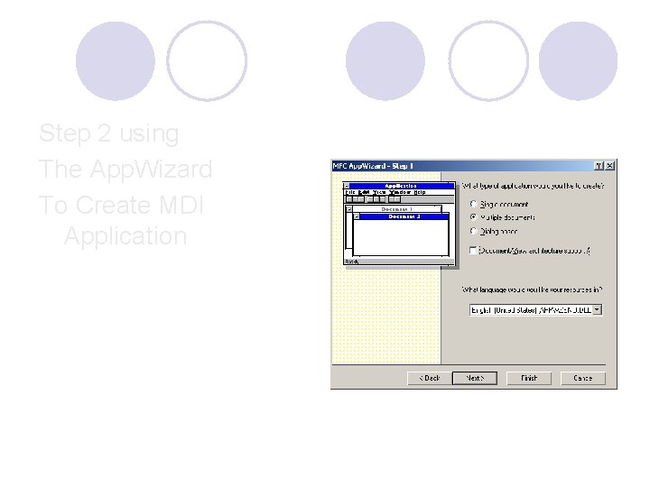 Step 2 using The App. Wizard To Create MDI Application Step 2 using The App. Wizard To Create MDI Application