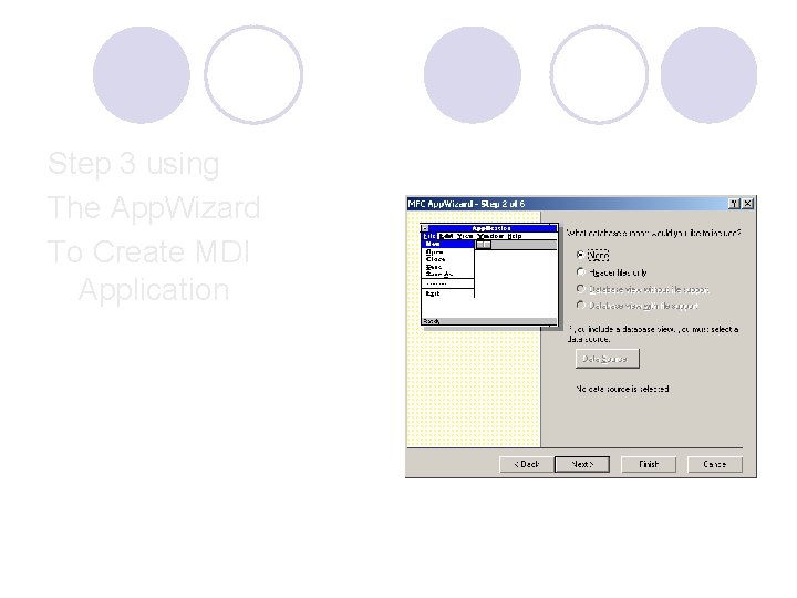 Step 3 using The App. Wizard To Create MDI Application Step 3 using The App. Wizard To Create MDI Application