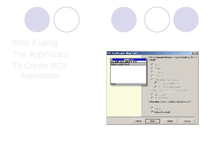 Step 4 using The App. Wizard To Create MDI Application Step 4 using The App. Wizard To Create MDI Application