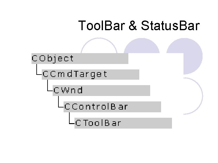 Tool. Bar & Status. Bar Tool. Bar & Status. Bar