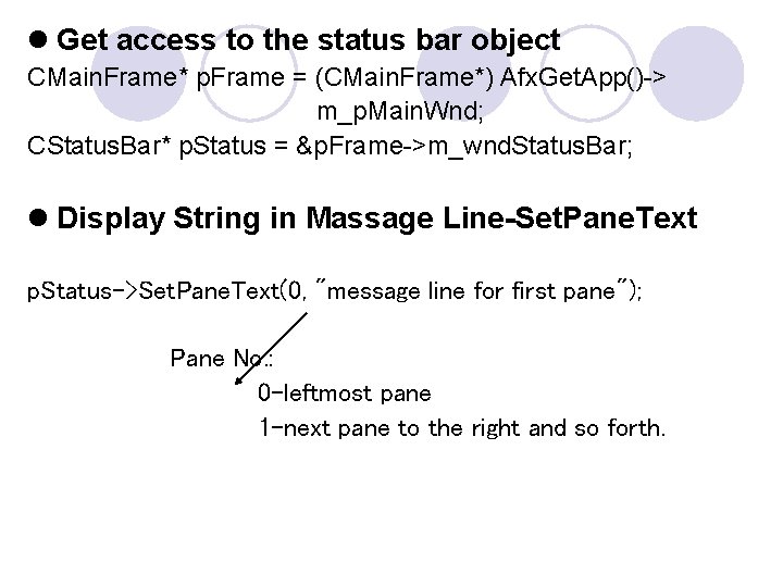 l Get access to the status bar object CMain. Frame* p. Frame = (CMain. l Get access to the status bar object CMain. Frame* p. Frame = (CMain.