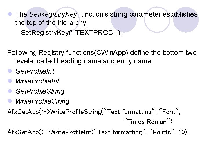 l The Set. Registry. Key function's string parameter establishes the top of the hierarchy, l The Set. Registry. Key function's string parameter establishes the top of the hierarchy,