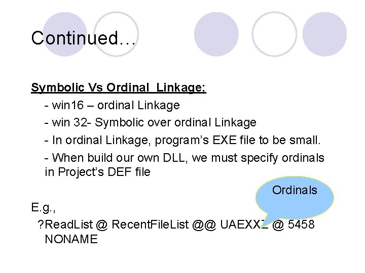 Continued… Symbolic Vs Ordinal Linkage: - win 16 – ordinal Linkage - win 32 Continued… Symbolic Vs Ordinal Linkage: - win 16 – ordinal Linkage - win 32