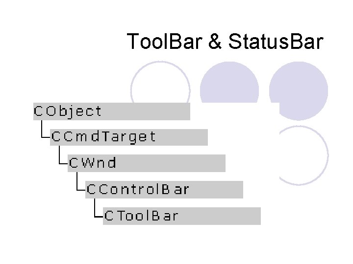Tool. Bar & Status. Bar Tool. Bar & Status. Bar