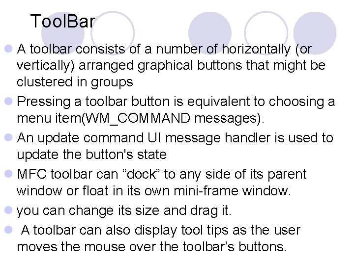 Tool. Bar l A toolbar consists of a number of horizontally (or vertically) arranged Tool. Bar l A toolbar consists of a number of horizontally (or vertically) arranged