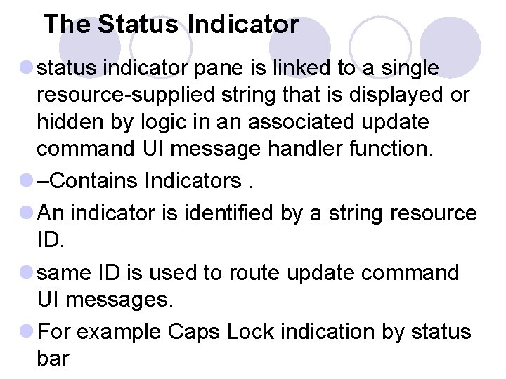 The Status Indicator l status indicator pane is linked to a single resource-supplied string The Status Indicator l status indicator pane is linked to a single resource-supplied string