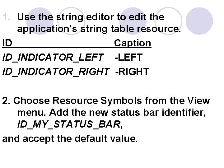 1. Use the string editor to edit the application's string table resource. ID Caption 1. Use the string editor to edit the application's string table resource. ID Caption