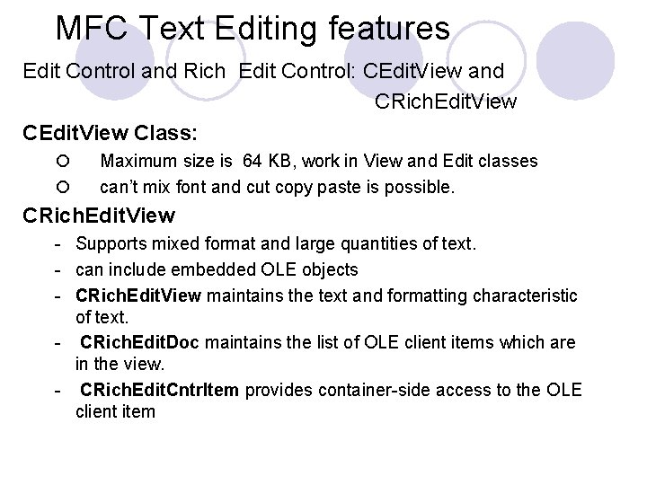 MFC Text Editing features Edit Control and Rich Edit Control: CEdit. View and CRich. MFC Text Editing features Edit Control and Rich Edit Control: CEdit. View and CRich.