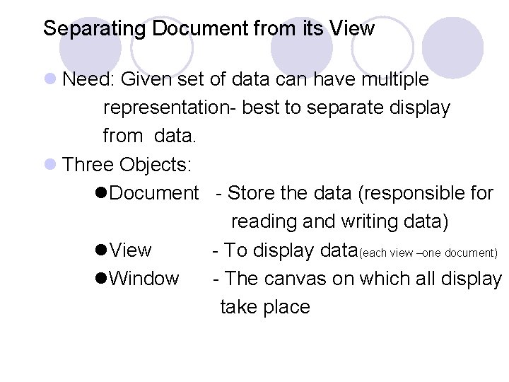 Separating Document from its View l Need: Given set of data can have multiple Separating Document from its View l Need: Given set of data can have multiple