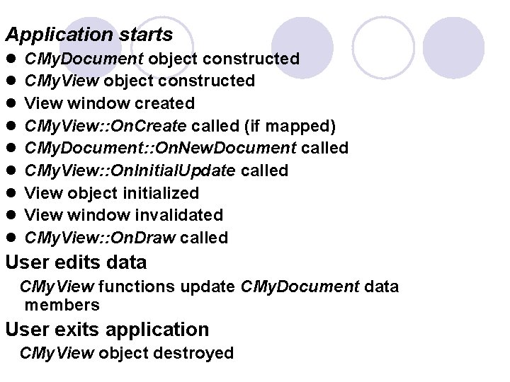 Application starts l l l l l CMy. Document object constructed CMy. View object Application starts l l l l l CMy. Document object constructed CMy. View object