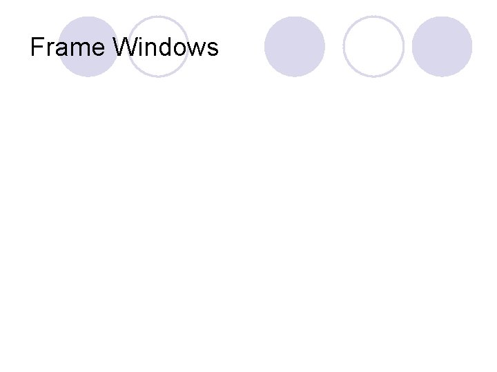 Frame Windows Frame Windows