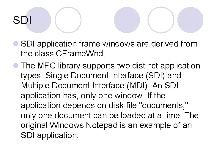 SDI l SDI application frame windows are derived from the class CFrame. Wnd. l SDI l SDI application frame windows are derived from the class CFrame. Wnd. l