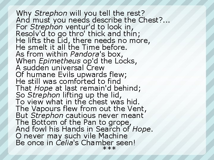 Why Strephon will you tell the rest? And must you needs describe the Chest?