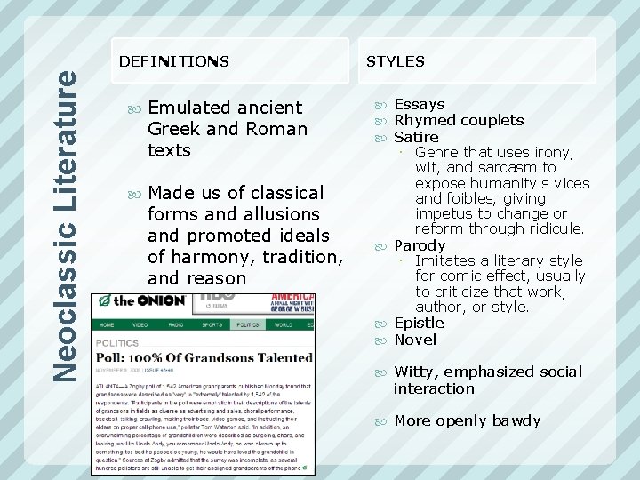 Neoclassic Literature DEFINITIONS Emulated ancient Greek and Roman texts Made us of classical forms