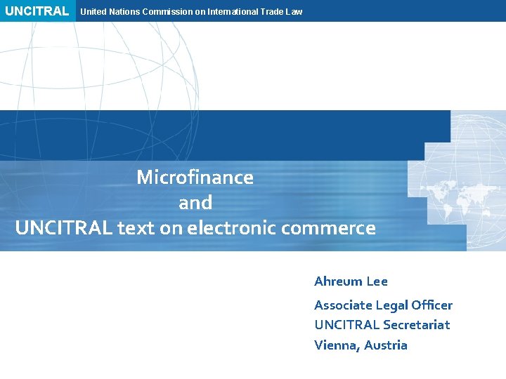 UNCITRAL United Nations Commission on International Trade Law Microfinance and UNCITRAL text on electronic