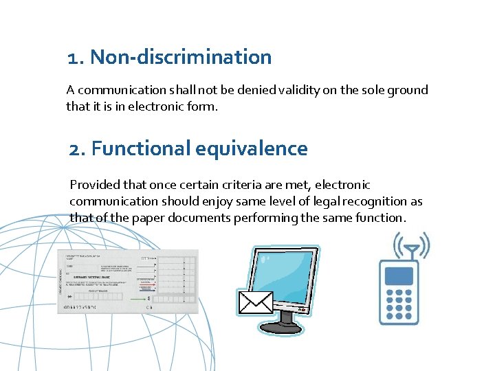 1. Non-discrimination A communication shall not be denied validity on the sole ground that