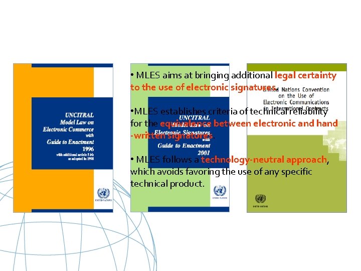  • MLES aims at bringing additional legal certainty to the use of electronic