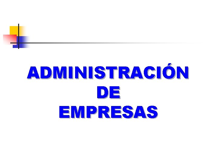 ADMINISTRACIÓN DE EMPRESAS 