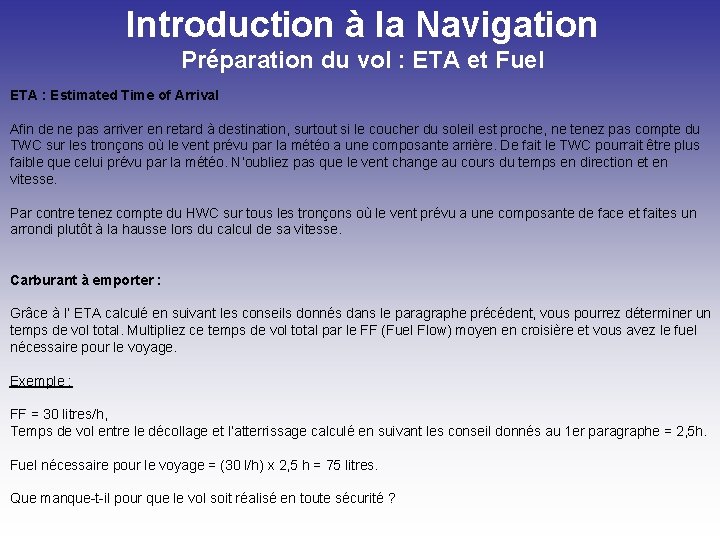 Introduction à la Navigation Préparation du vol : ETA et Fuel ETA : Estimated