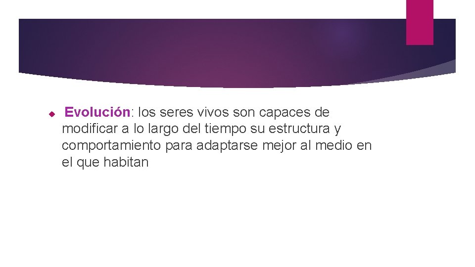 Evolución: los seres vivos son capaces de modificar a lo largo del tiempo Evolución: los seres vivos son capaces de modificar a lo largo del tiempo