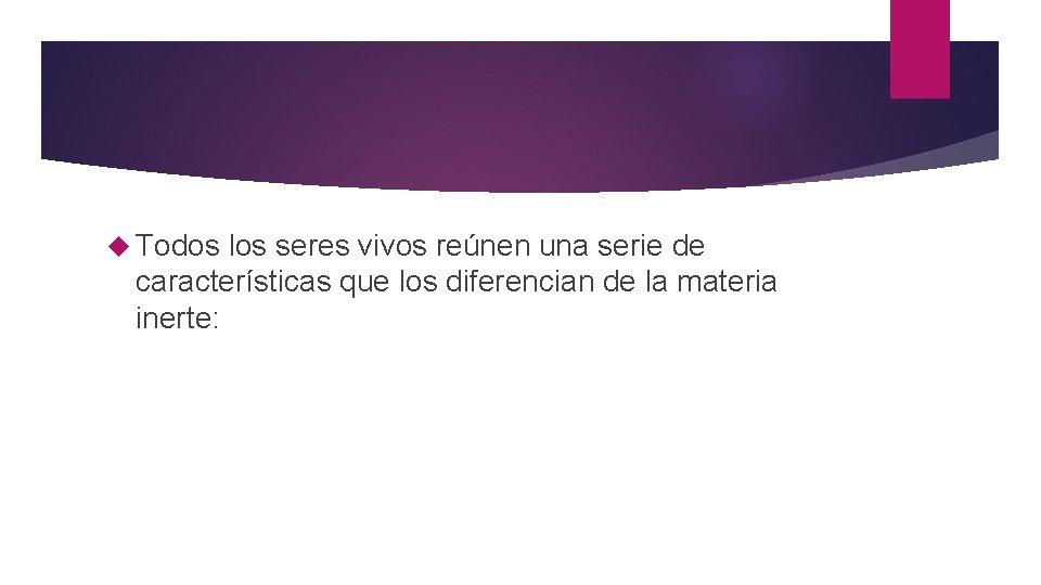 Todos los seres vivos reúnen una serie de características que los diferencian de Todos los seres vivos reúnen una serie de características que los diferencian de